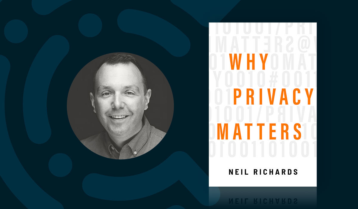 Header image with headshot of Neil Richards in the center of the Cordell C Logo, next to Neil's book cover "Why Privacy Matters"