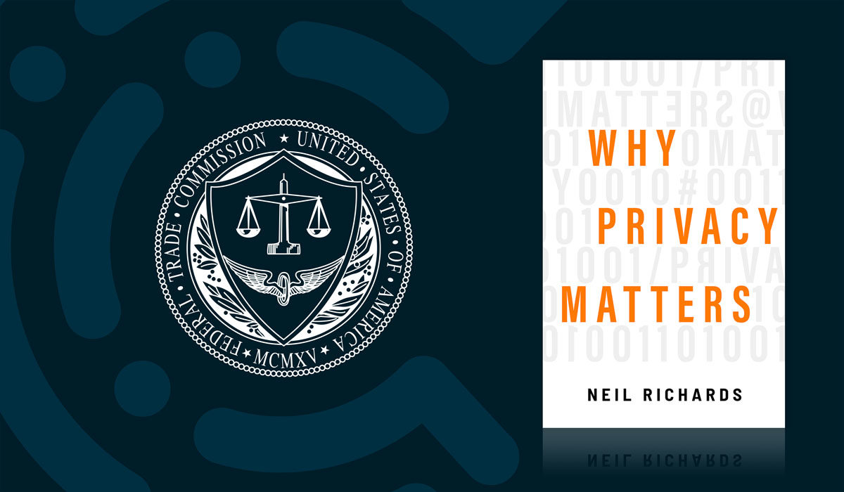 FTC Logo next to Neil Richard's book cover: "Why Privacy Matters"